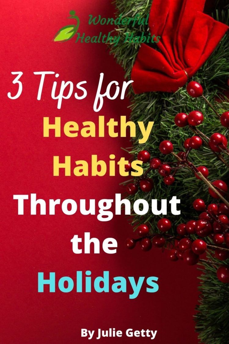 3 Tips For Healthy Habits Throughout The Holidays