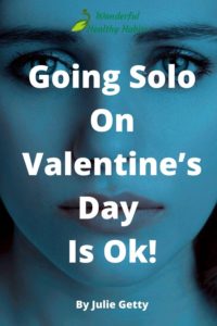 Going Solo On Valentine’s Day Is Ok