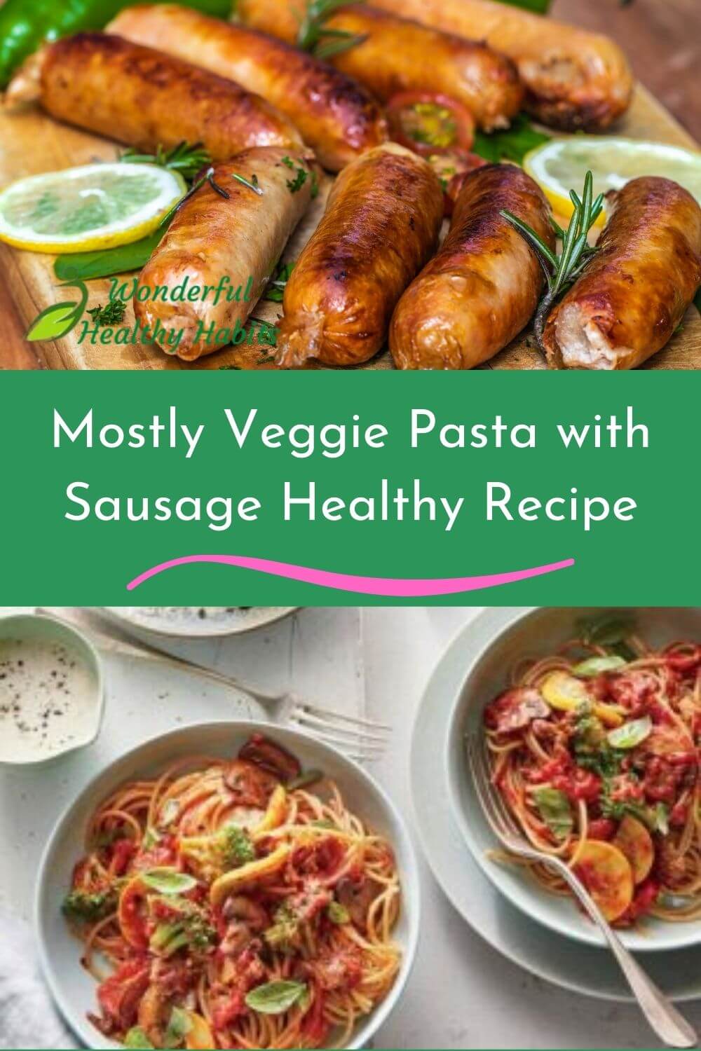Mostly Veggie Pasta with Sausage Healthy Recipe