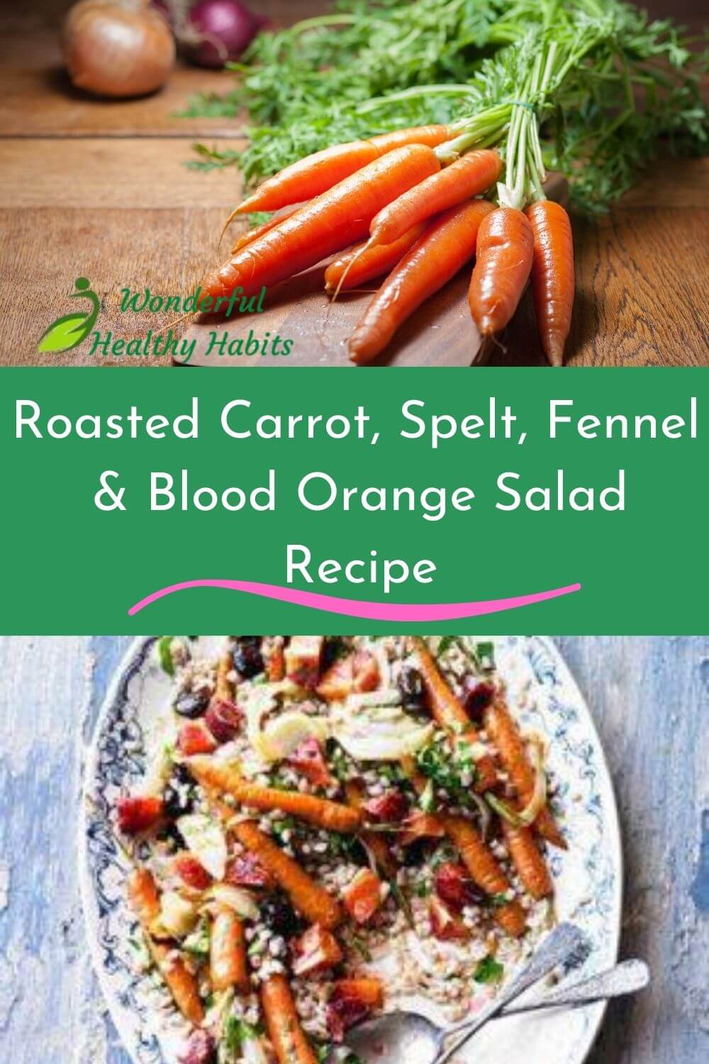 Roasted Carrot, Spelt, Fennel & Blood Orange Salad Recipe